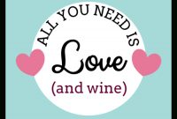 All You Need Is Love And Wine Label within Blank Wine Label Template